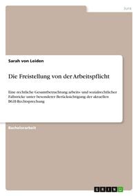 Produktbild: Die Freistellung von der Arbeitspflicht