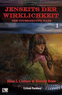 Bild vom Artikel The Underground Wars / Jenseits der Wirklichkeit vom Autor Elias J. Connor