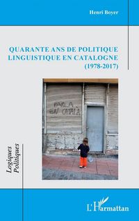 Produktbild: Quarante ans de politique linguistique en Catalogne (1978-2017)