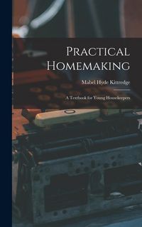 Produktbild: Practical Homemaking; A Textbook for Young Housekeepers
