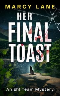 Produktbild: Her Final Toast (An Eh! Team Mystery, #1)