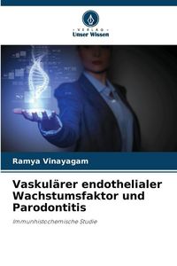 Produktbild: Vaskul&auml;rer endothelialer Wachstumsfaktor und Parodontitis