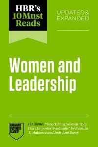 Produktbild: HBR's 10 Must Reads on Women and Leadership, Updated and Expanded (featuring "Stop Telling Women They Have Impostor Syndrome" by Ruchika T. Malhotra a