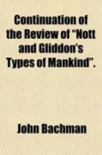 Produktbild: Continuation of the Review of "Nott and Gliddon's Types of Mankind." (Volume 11)