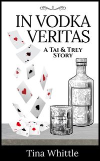 Produktbild: In Vodka Veritas (A Tai & Trey Story)