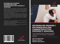 Produktbild: Kryminalno-Prawna I Kryminologiczna Charakterystyka Przemocy Domowej