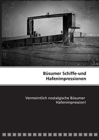 Produktbild: B&uuml;sumer Schiffe-und Hafenimpressionen