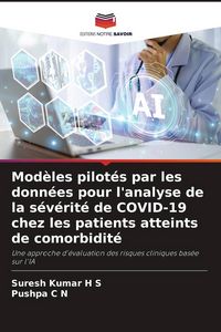 Produktbild: Mod&egrave;les pilot&eacute;s par les donn&eacute;es pour l'analyse de la s&eacute;v&eacute;rit&eacute; de COVID-19 chez les patients atteints de comorbidit&eacute;