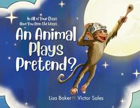 Produktbild: In All of Your Days Have You Seen the Ways an Animal Plays Pretend?