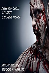 Produktbild: Bleeding Glass: 10 Tales of Pure Fright