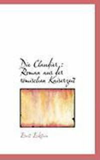 Bild vom Artikel Die Claudier: Roman Aus Der R Mischen Kaiserzeit vom Autor Ernst Eckstein