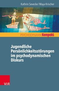 Produktbild: Jugendliche Pers&ouml;nlichkeitsst&ouml;rungen im psychodynamischen Diskurs