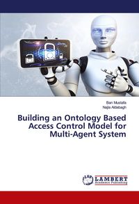 Produktbild: Building an Ontology Based Access Control Model for Multi-Agent System