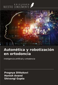 Produktbild: Auton&eacute;tica y robotizaci&oacute;n en ortodoncia