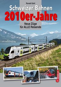 Produktbild: Schweizer Bahnen 2010er-Jahre