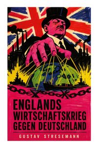 Produktbild: Englands Wirtschaftskrieg gegen Deutschland