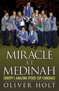Produktbild: Holt, O: Miracle at Medinah: Europe's Amazing Ryder Cup Come