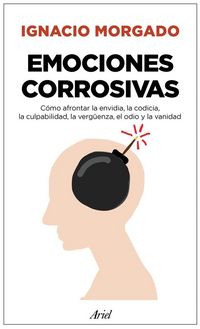 Produktbild: Emociones corrosivas : c&oacute;mo afrontar la envidia, la codicia, la culpabilidad, la verg&uuml;enza, el odio y la vanidad