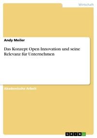 Produktbild: Das Konzept Open Innovation und seine Relevanz f&uuml;r Unternehmen