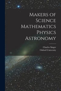 Produktbild: Makers of Science Mathematics Physics Astronomy
