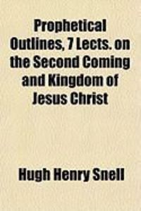 Produktbild: Prophetical Outlines, 7 Lects. on the Second Coming and Kingdom of Jesus Christ