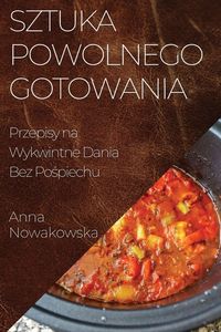 Produktbild: Sztuka Powolnego Gotowania