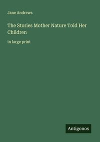 Produktbild: The Stories Mother Nature Told Her Children