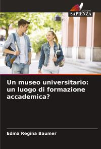 Produktbild: Un museo universitario: un luogo di formazione accademica?