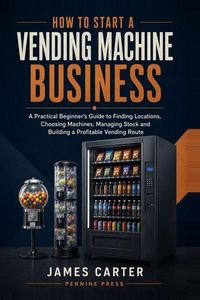 Produktbild: How to Start a Vending Machine Business