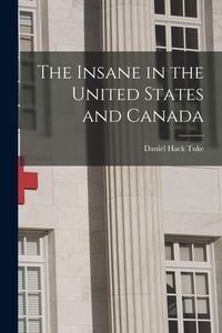 Produktbild: The Insane in the United States and Canada [microform]