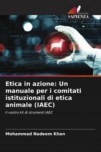 Produktbild: Etica in azione: Un manuale per i comitati istituzionali di etica animale (IAEC)