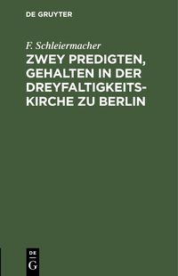 Produktbild: Zwey Predigten, gehalten in der Dreyfaltigkeits-Kirche zu Berlin