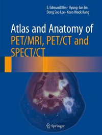Produktbild: Atlas and Anatomy of PET/MRI, PET/CT and SPECT/CT