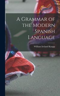 Produktbild: A Grammar of the Modern Spanish Language