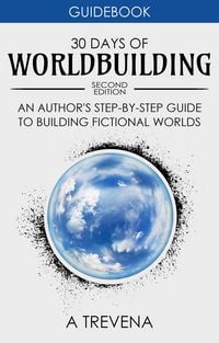 Produktbild: 30 Days of Worldbuilding: An Author's Step-by-Step Guide to Building Fictional Worlds (Step By Step Worldbuilding, #1)