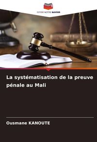 Produktbild: La syst&eacute;matisation de la preuve p&eacute;nale au Mali