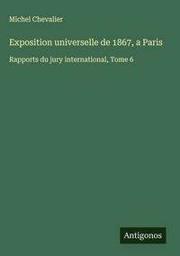 Produktbild: Exposition universelle de 1867, a Paris