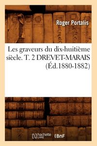 Produktbild: Les graveurs du dix-huiti&egrave;me si&egrave;cle. T. 2 DREVET-MARAIS (&Eacute;d.1880-1882)
