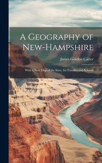 Produktbild: A Geography of New-Hampshire: With a New Map of the State, for Families and Schools