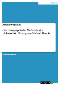 Produktbild: Cinematographische Merkmale der "Schloss"-Verfilmung von Michael Haneke
