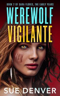 Produktbild: Werewolf Vigilante (Sara Flores, the Early Years, #2)