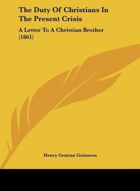 Produktbild: The Duty Of Christians In The Present Crisis