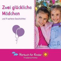 Produktbild: Zwei gl&uuml;ckliche M&auml;dchen und 9 weiter Geschichten