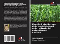 Produktbild: Modello di distribuzione delle specie infestanti nelle coltivazioni di mais a Mardan, Pakistan