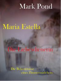 Produktbild: Maria Estella - Die Liebesdienerin