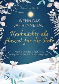 Produktbild: Wenn das Jahr inneh&auml;lt - Rauhn&auml;chte als Auszeit f&uuml;r die Seele