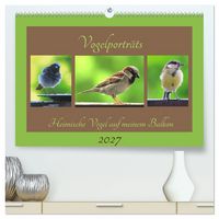 Produktbild: Vogelportr&auml;ts - Heimische V&ouml;gel auf meinem Balkon (hochwertiger Premium Wandkalender 2027 DIN A2 quer), Kunstdruck in Hochglanz