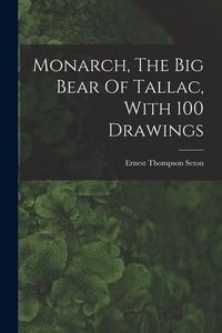 Produktbild: Monarch, The Big Bear Of Tallac, With 100 Drawings