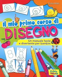 Produktbild: Il mio primo corso di disegno. Un manuale facile e divertente per bambini