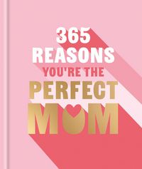 Produktbild: 365 Reasons Why You're the Perfect Mom